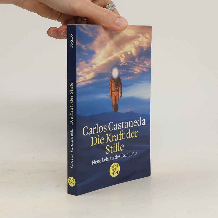 Carlos Castañeda Die Kraft der Stille