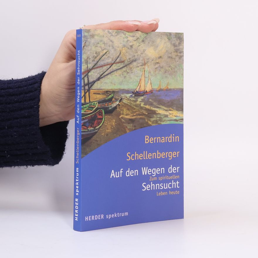 Bernardin Schellenberger Aud den Wegen der Sehnsucht
