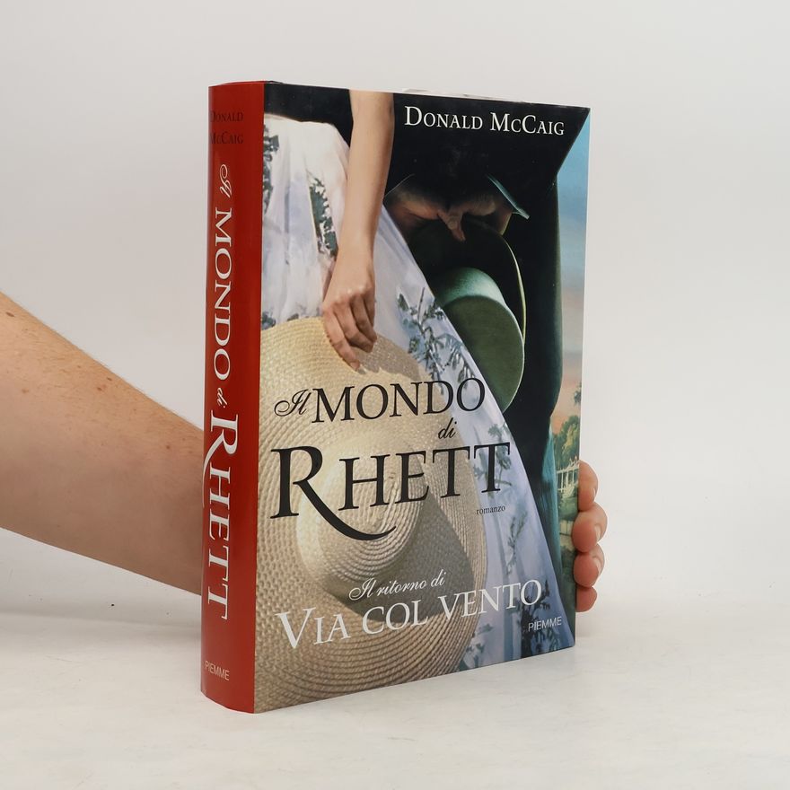Donald McCaig Via Col Vento: Il mondo di Rhett