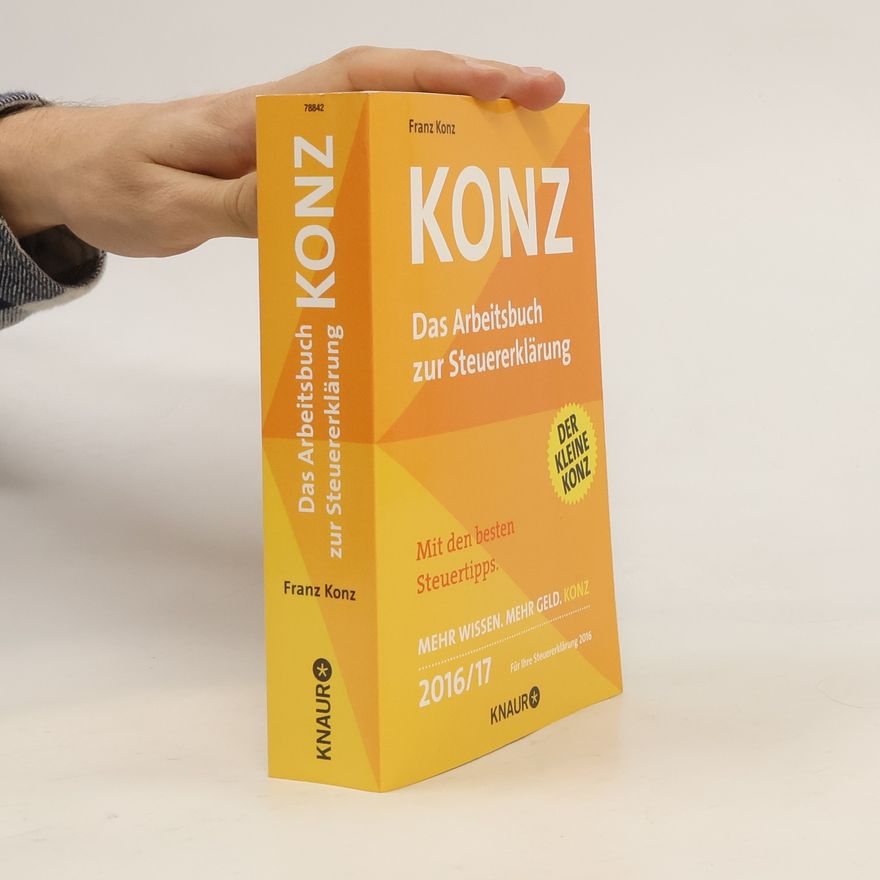 Franz Konz Konz - Das Arbeitsbuch zur Steuererklärung 2016/17