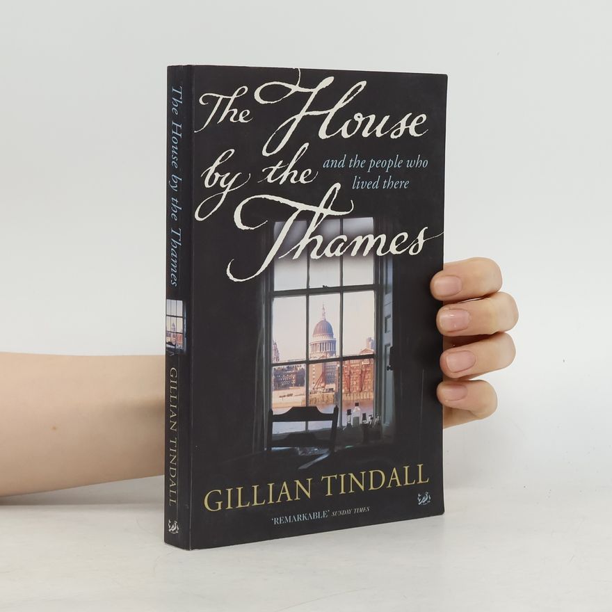 Gillian Tindall The House By The Thames