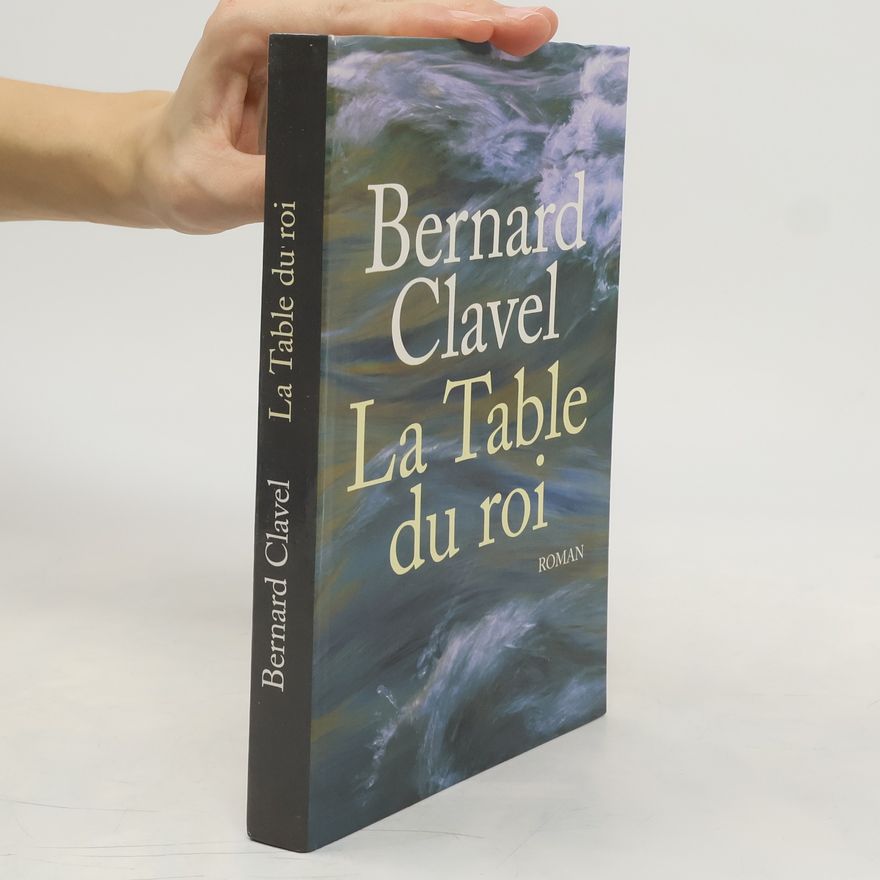 Bernard Clavel La table du roi