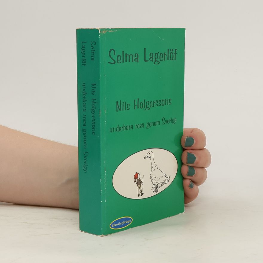 Selma Lagerlöf Nils Holgerssons underbara resa genom Sverige