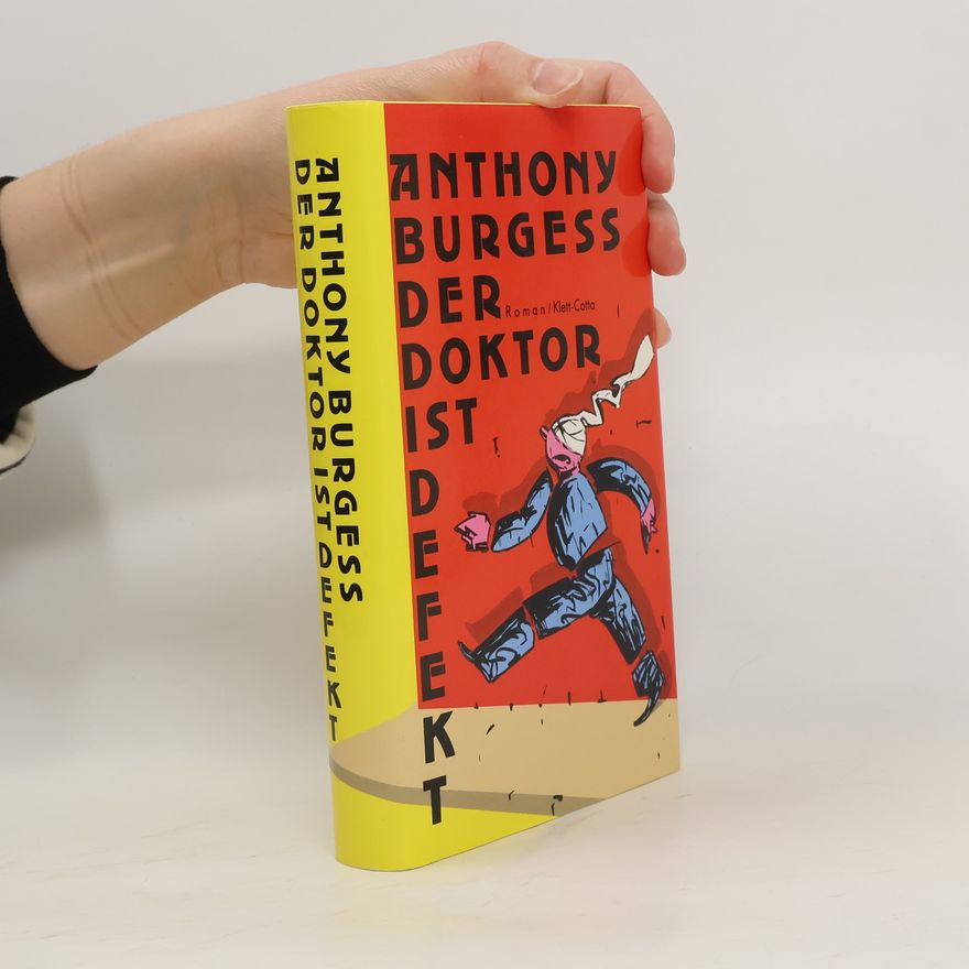 Anthony Burgess Der Doktor ist Defekt