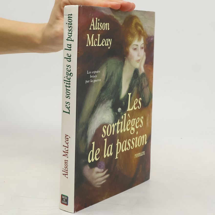 Alison McLeay Sortileges de la passion
