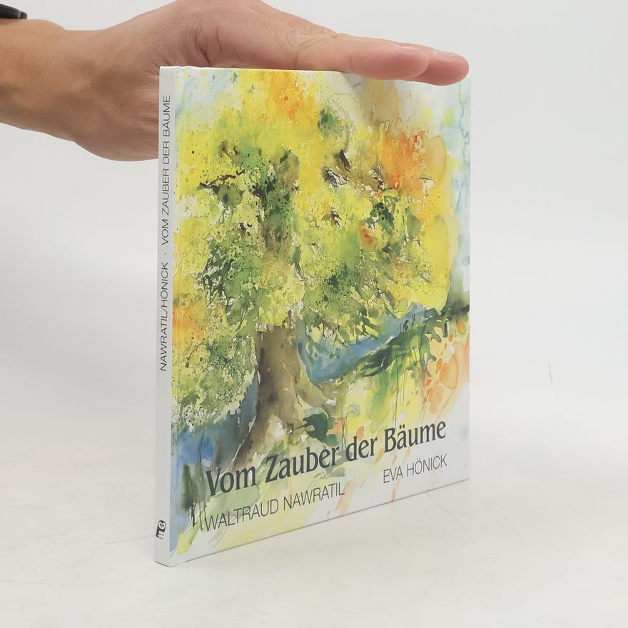 Waltraud Nawratil Vom Zauber der Bäume