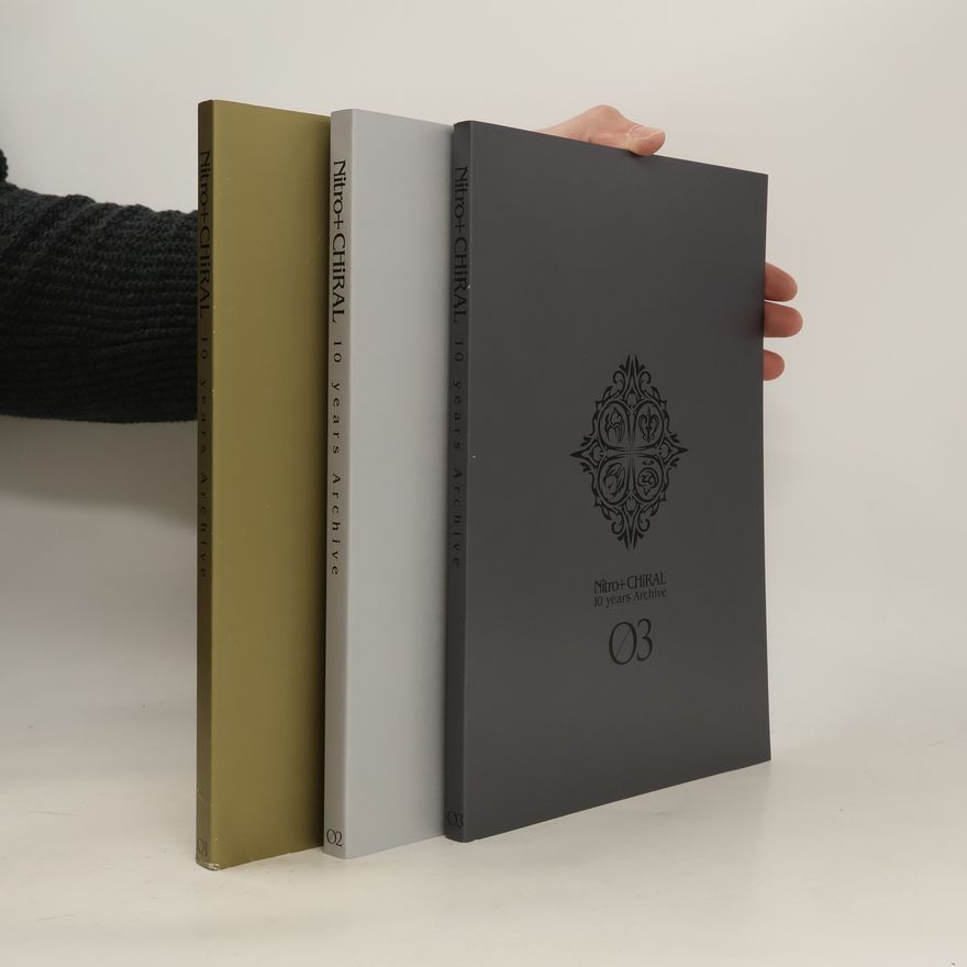 Various authors Nitro+CHiRAL. 10 years Archive 01 - 03