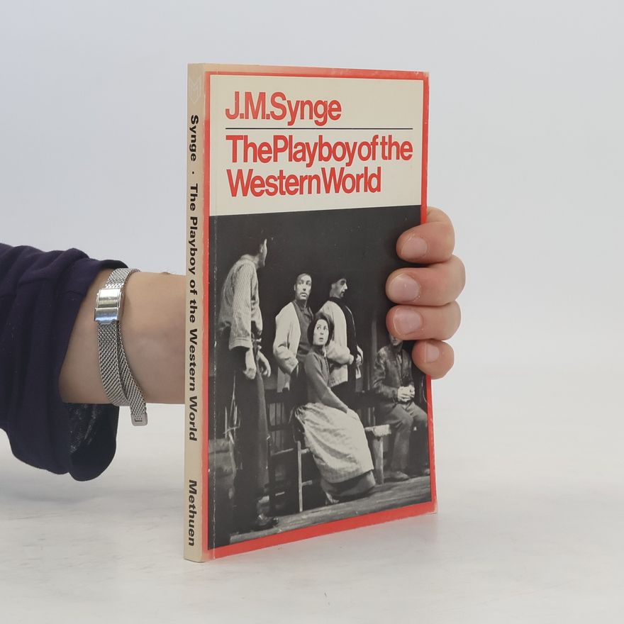 John Millington Synge The Playboy of the Western World