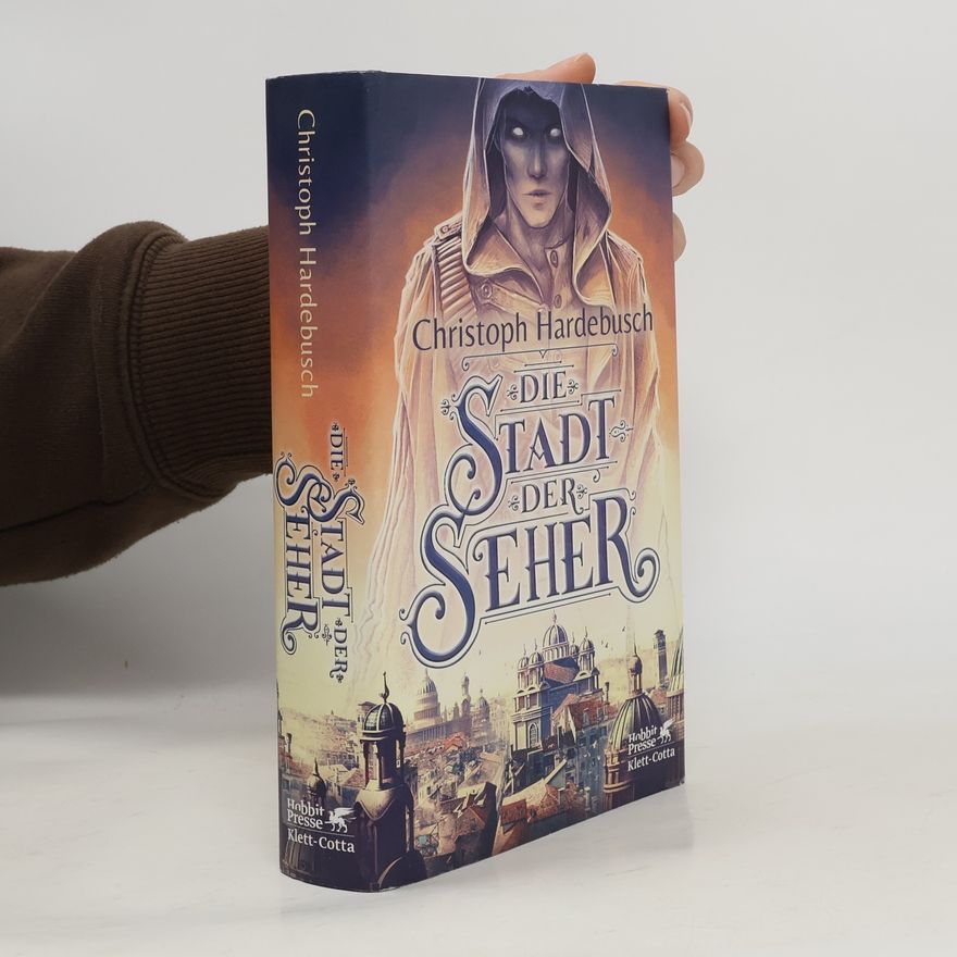 Christoph Hardebusch Die Stadt der Seher