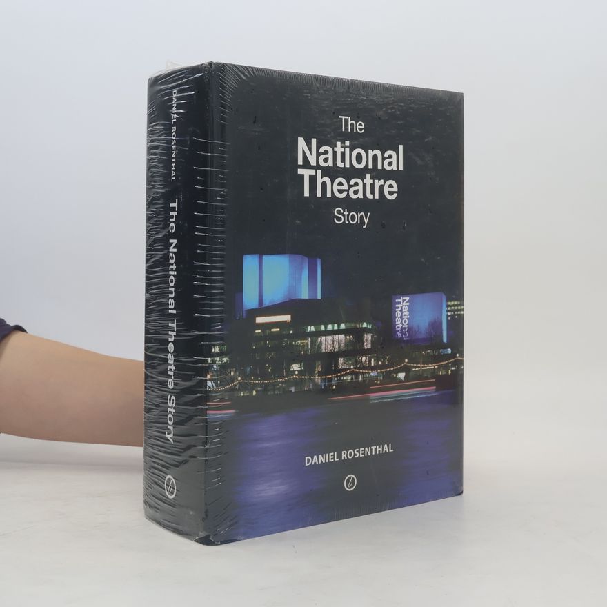 Daniel Rosenthal The National Theatre Story