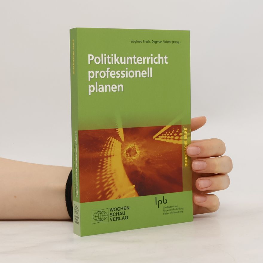 Siegfried Frech Politikunterricht professionell planen