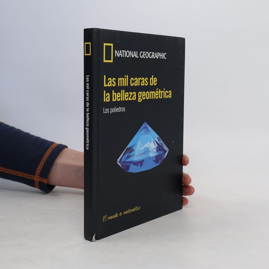 Claudi Alsina Las mil caras de la belleza geométrica. Los poliedros