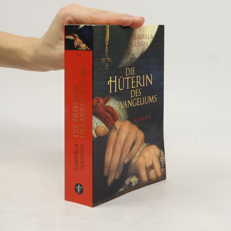 Gabriela Galvani Die Hüterin des Evangeliums