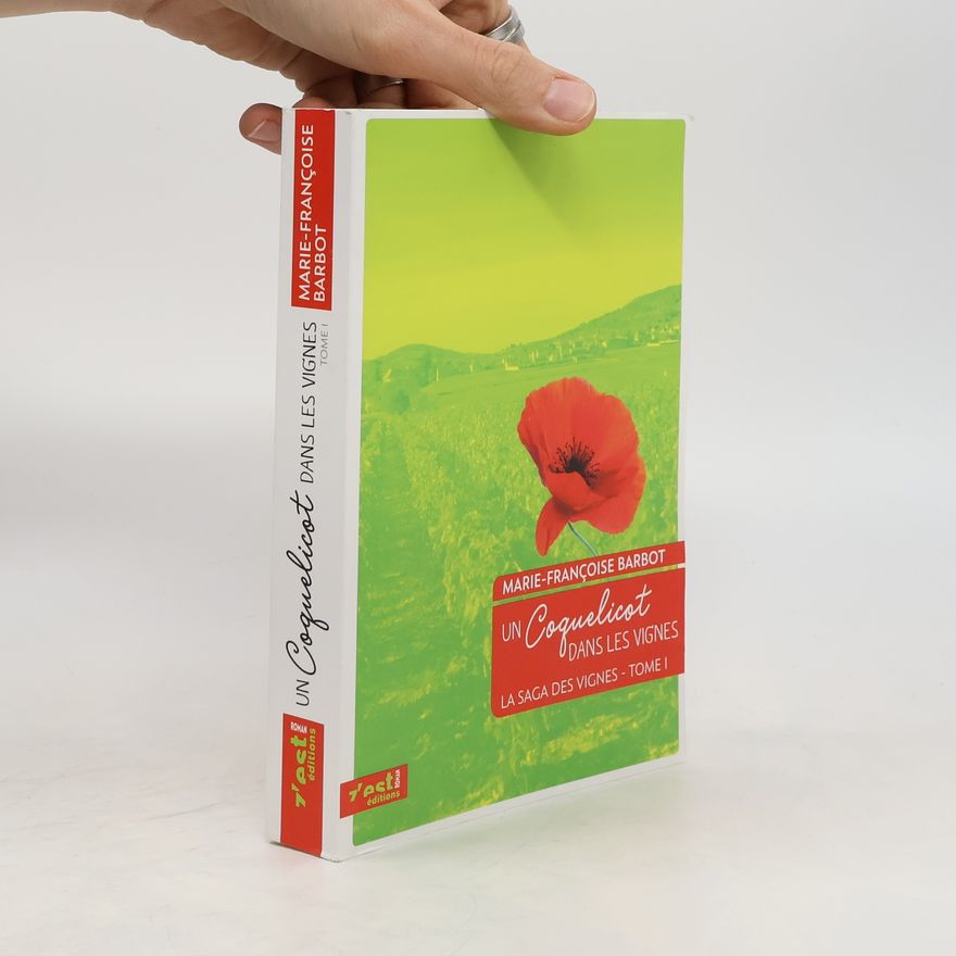 Marie-Françoise Barbot La Saga des Vignes - 1: Un coquelicot dans les vignes