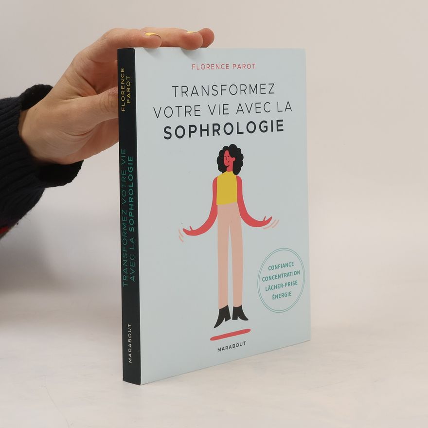 Florence Parot Transformez votre vie avec la sophrologie