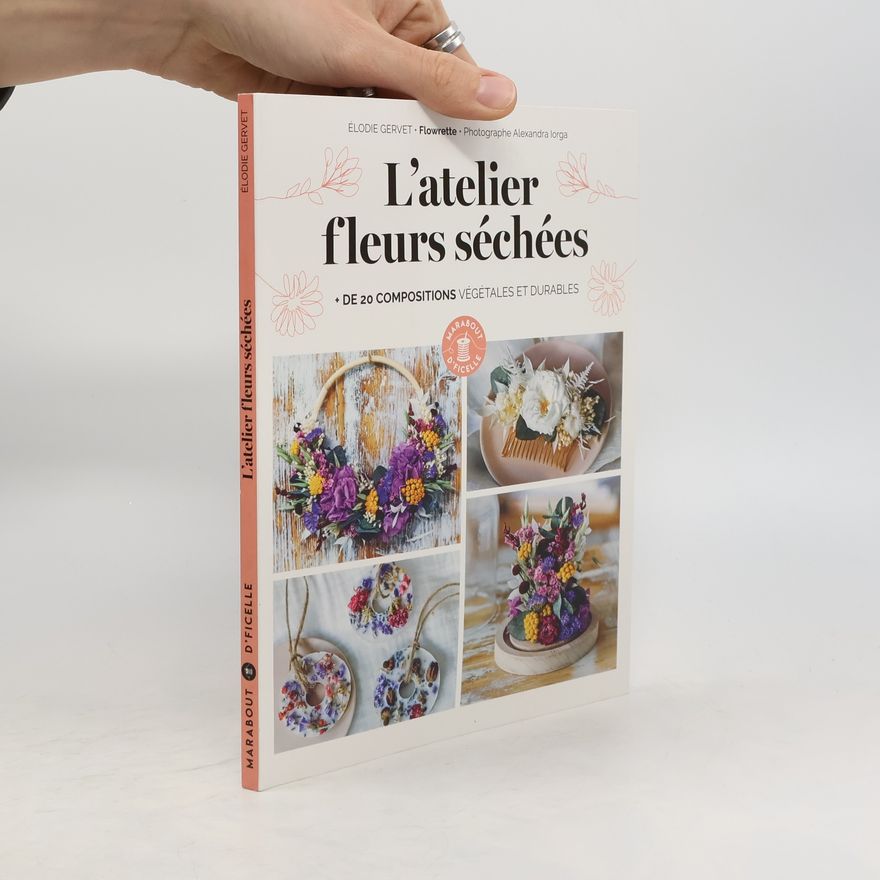 Alexandra Iorga L'atelier fleurs séchées