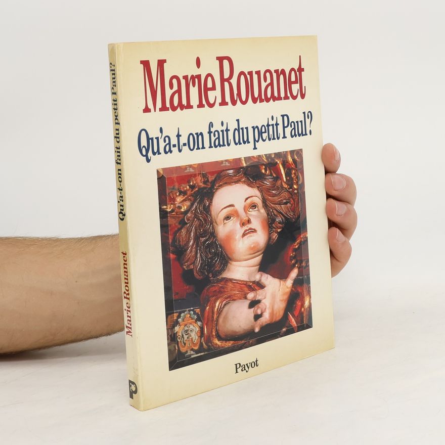 Marie Rouanet Qu'a-t-on fait du petit Paul?