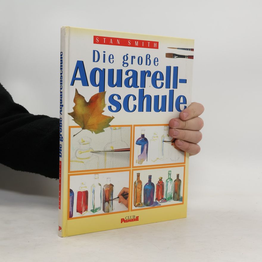 Stan Smith Die große Aquarellschule