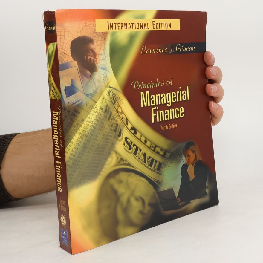 Lawrence J. Gitman Principles of Managerial Finance: Tenth Edition