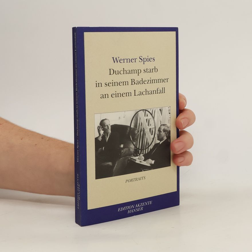 Werner Spies Duchamp starb in seinem Badezimmer an einem Lachanfall