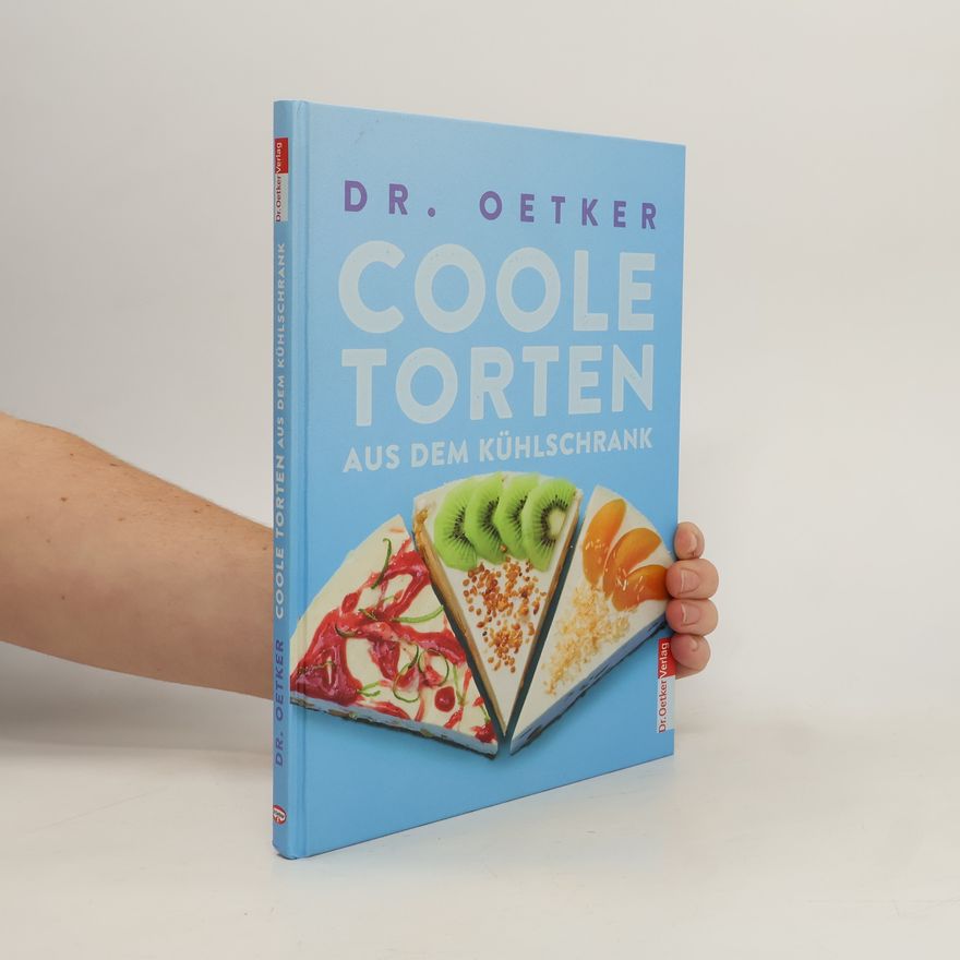 Walter Cimbal Dr. Oetker - coole Torten aus dem Kühlschrank