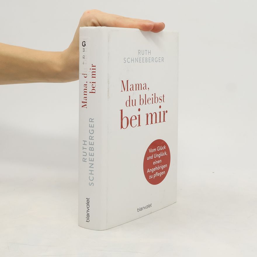 Ruth Schneeberger Mama, du bleibst bei mir
