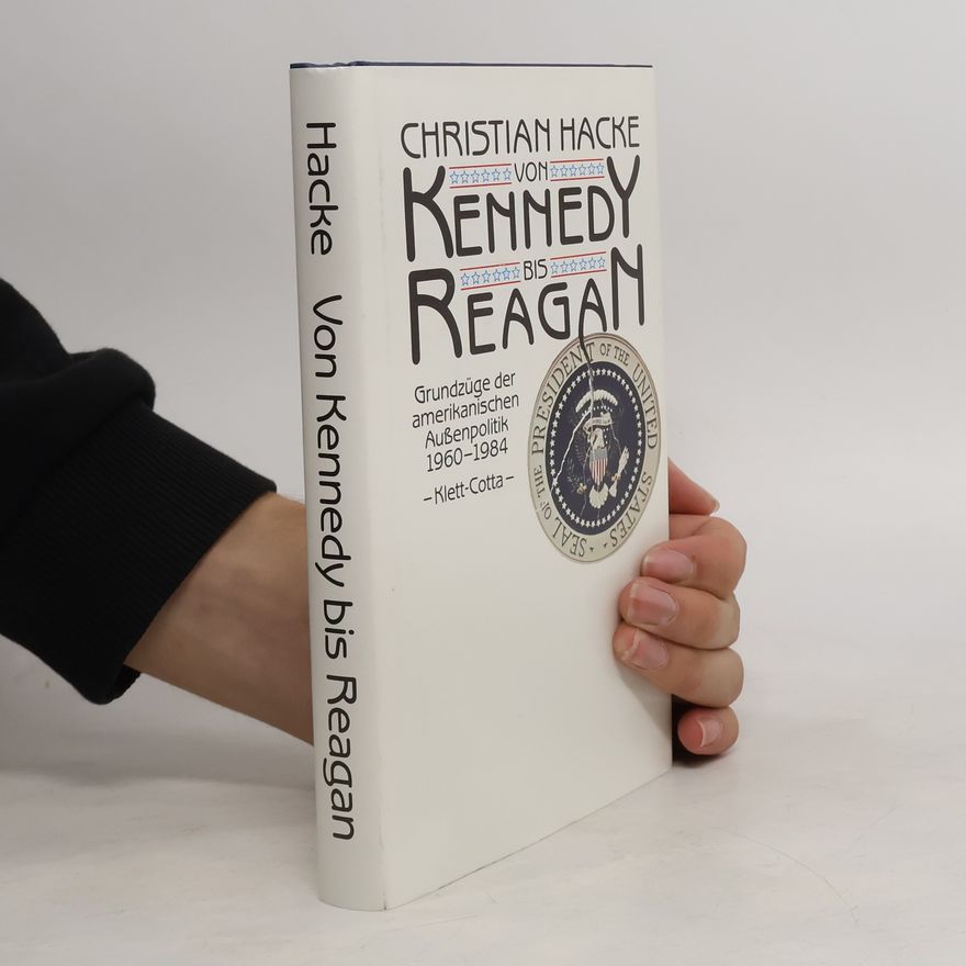 Christian Hacke Von Kennedy bis Reagan