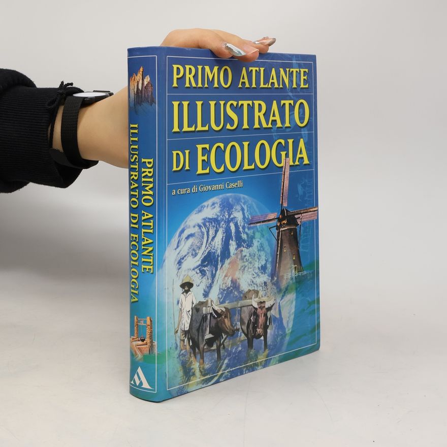 Giovanni Caselli Primo atlante illustrato di ecologia