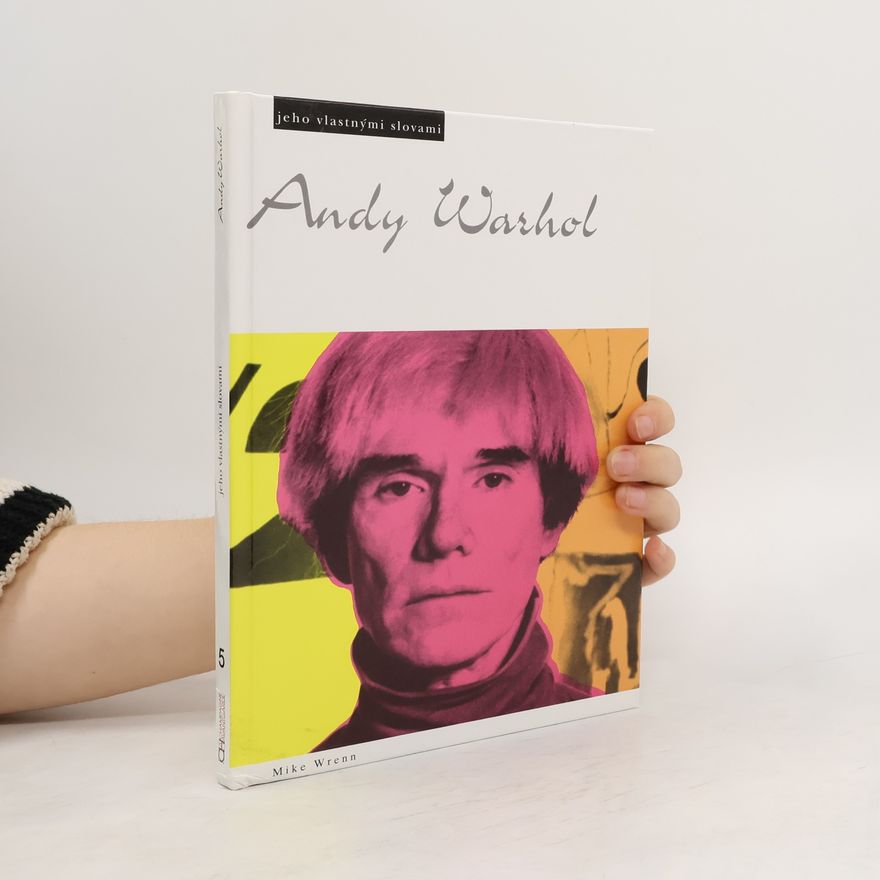 Mike Wrenn Andy Warhol - jeho vlastnými slovami