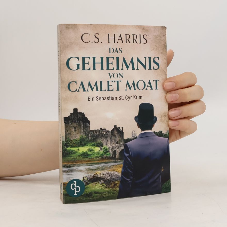 C. S. Harris Das Geheimnis von Camlet Moat