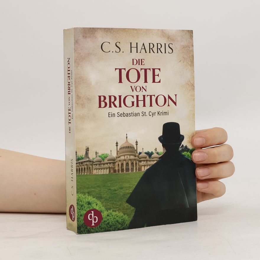 C. S. Harris Die Tote von Brighton