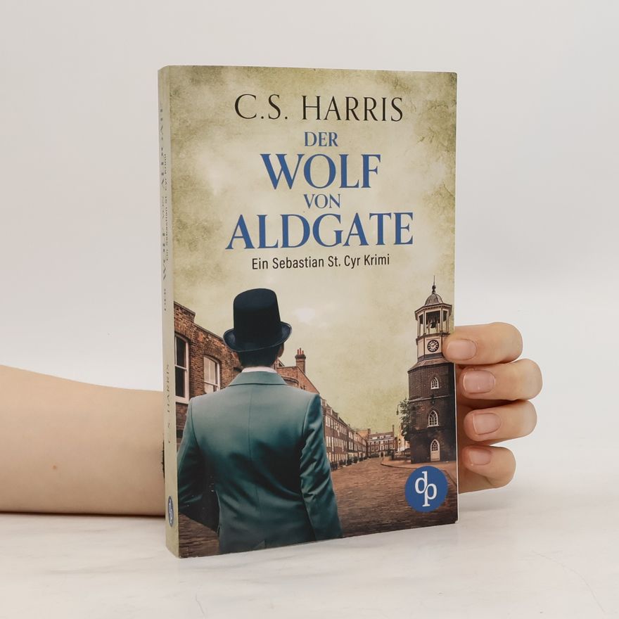 C. S. Harris Der Wolf von Aldgate