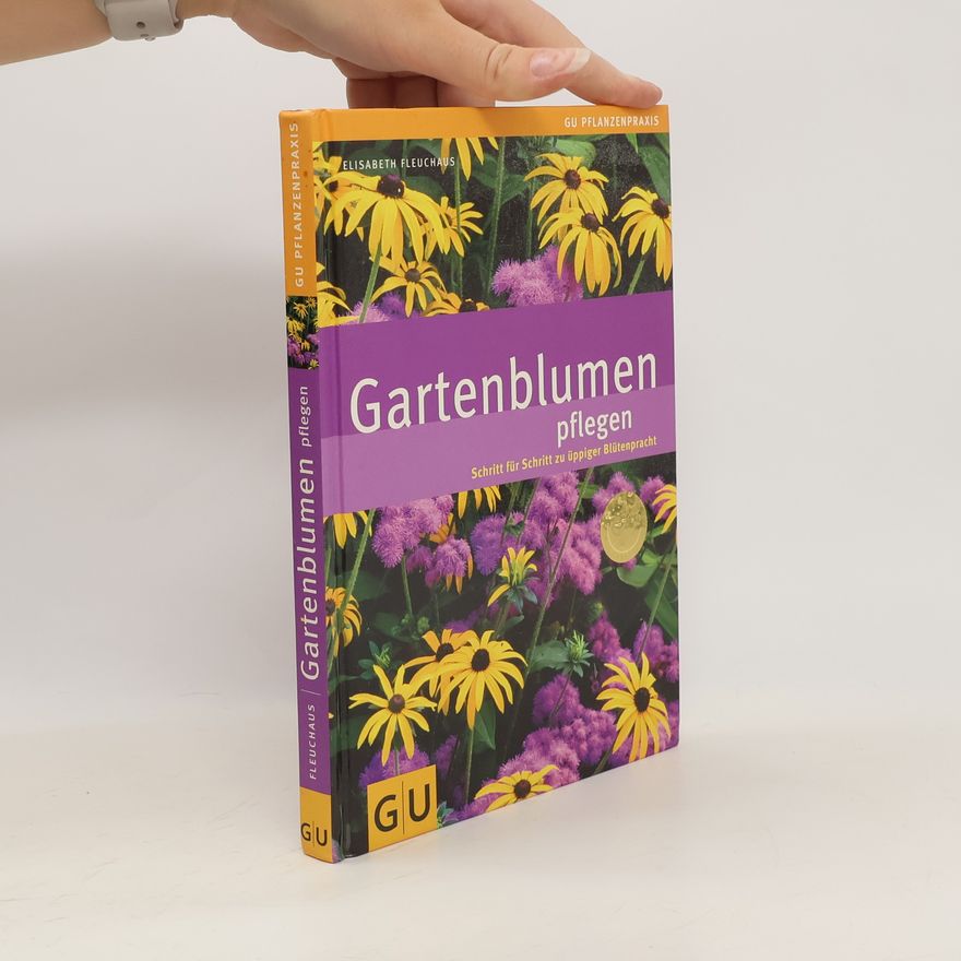 Elisabeth Fleuchaus Gartenblumen pflegen