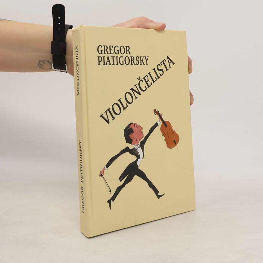 Gregor Piatigorsky Violončelista