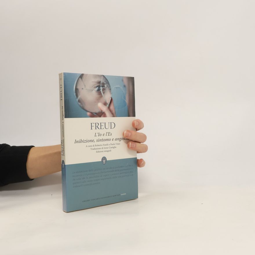 Irene Castiglia L'Io e l'Es. Inibizione, Sintomo e Angoscia. Ediz. integrale