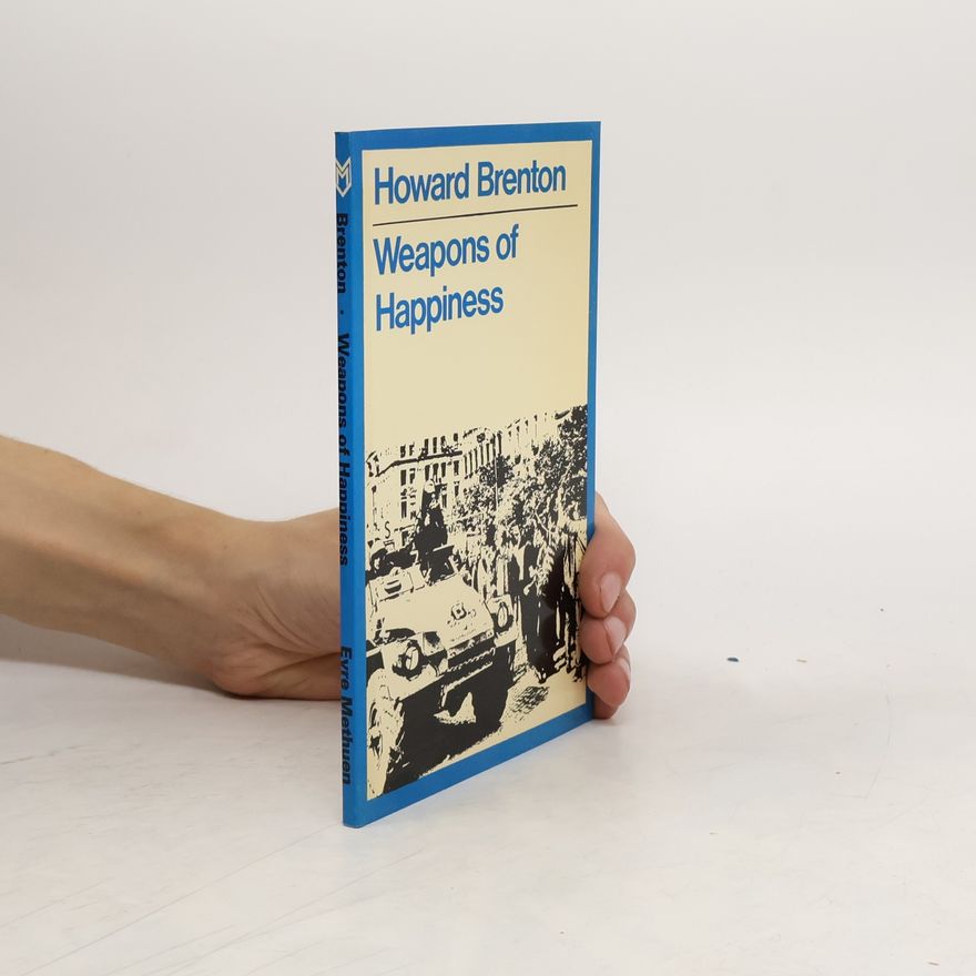 Howard Brenton Weapons of Happiness