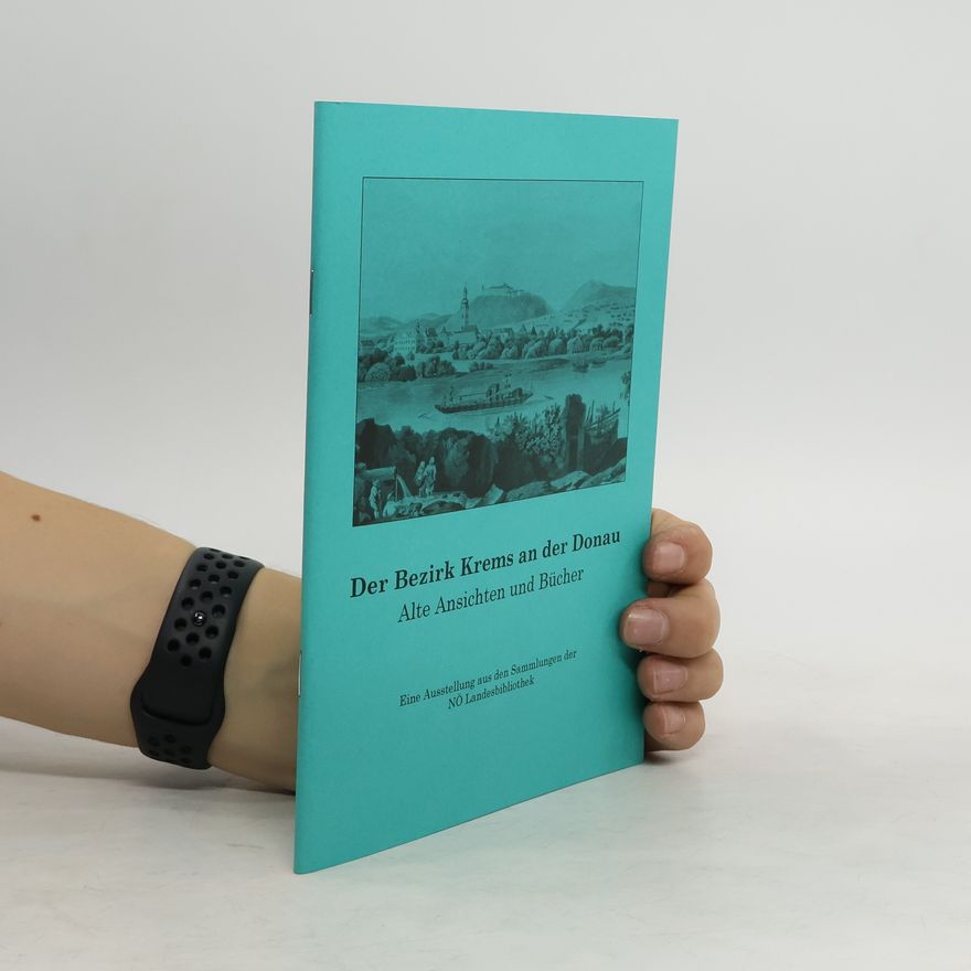 Kolektiv autorů Der Bezirk Krems an der Donau: Alte Ansichten und Bücher
