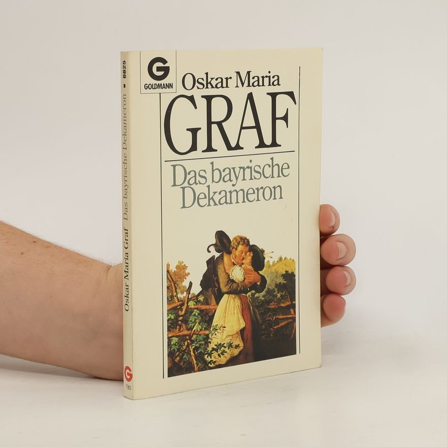 Oskar Maria Graf Das bayrische Dekameron.