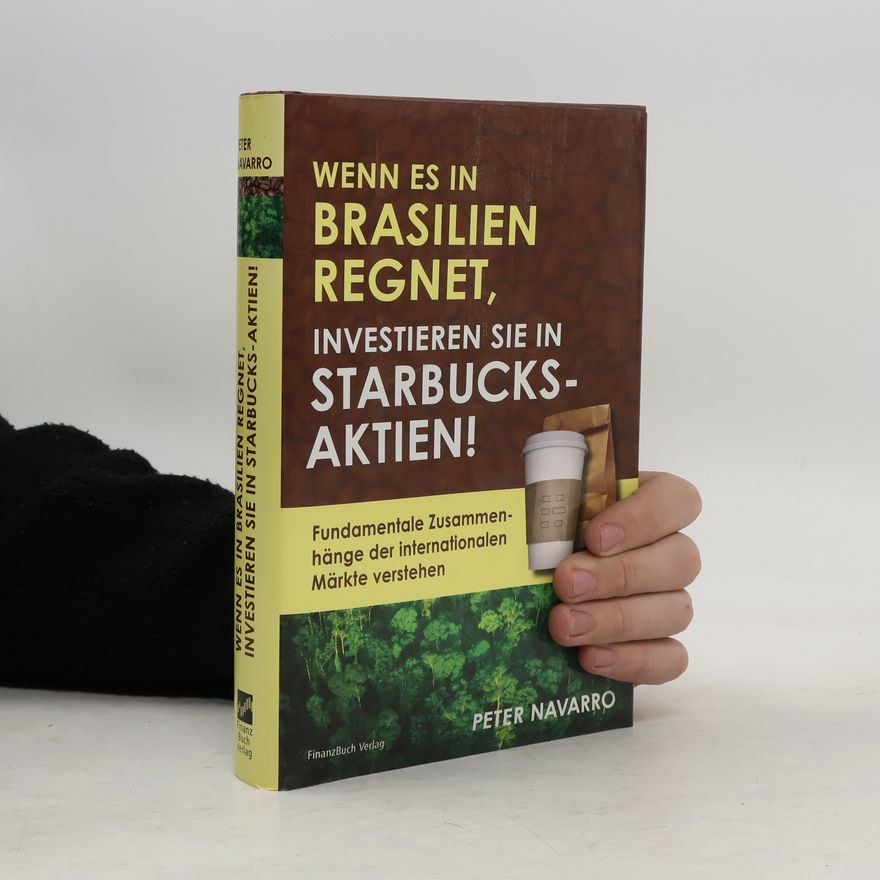 Peter Navarro Wenn es in Brasilien regnet, investieren Sie in Starbucks-Aktien!