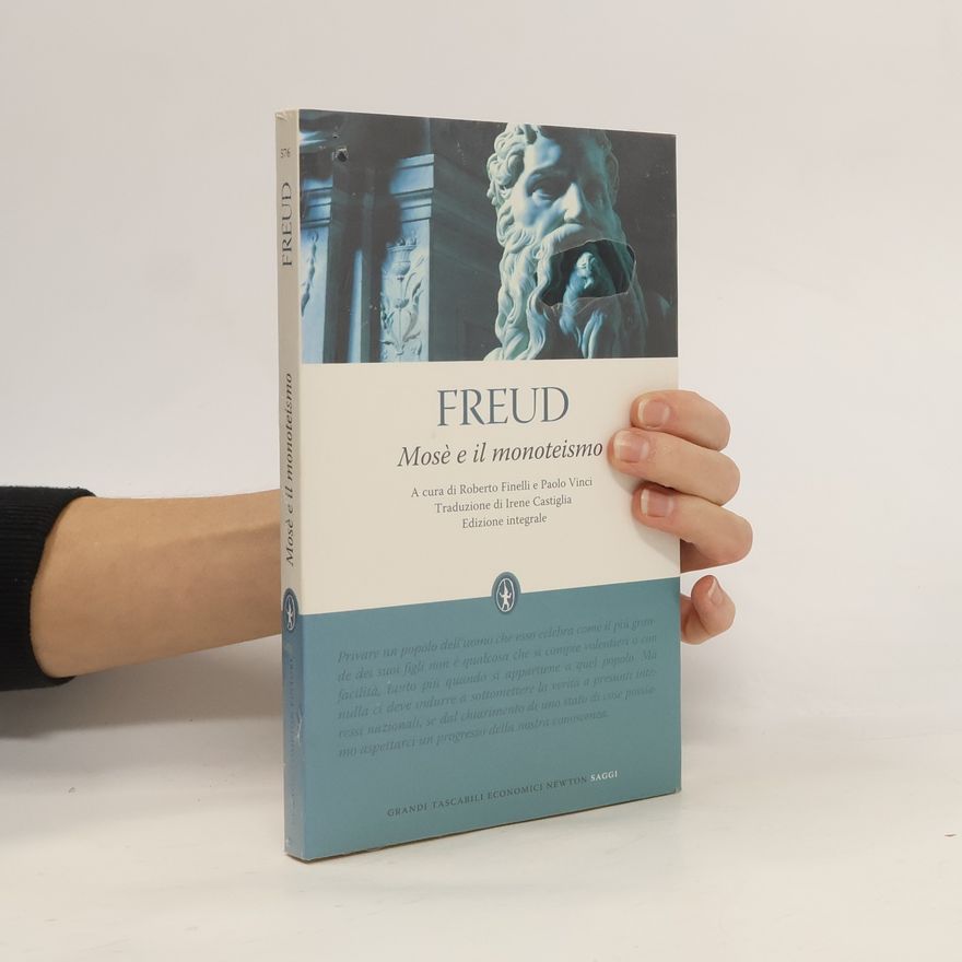 Sigmund Freud Mosè e il monoteismo - Edizione integrale
