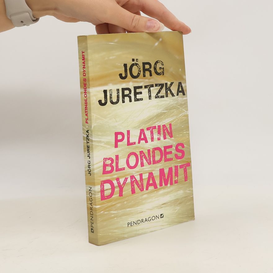 Jörg Juretzka Platinblondes Dynamit