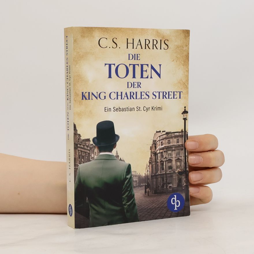 C. S. Harris Die Toten der King Charles Street