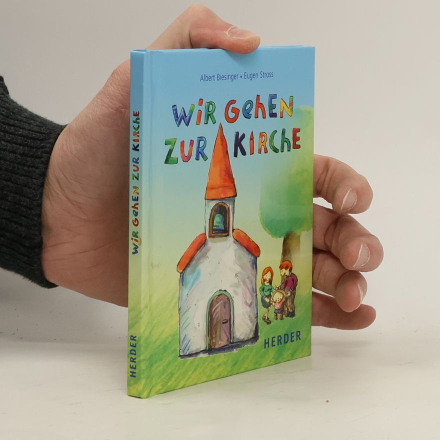 Albert Biesinger Wir gehen zur Kirche