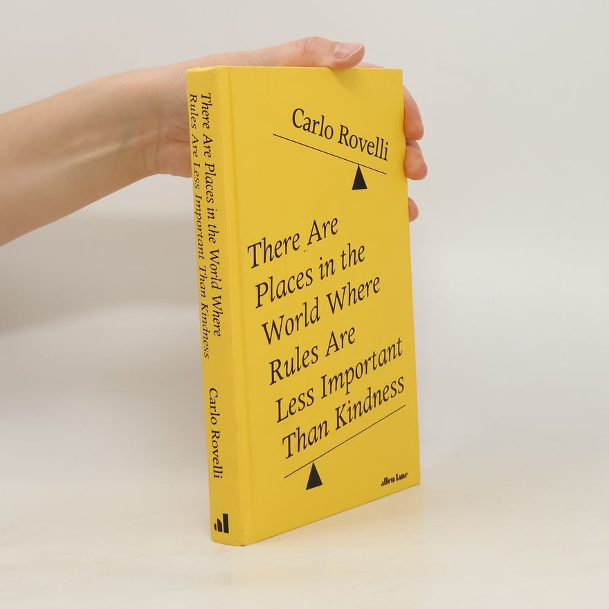 Carlo Rovelli There Are Places in the World Where Rules Are Less Important Than Kindness