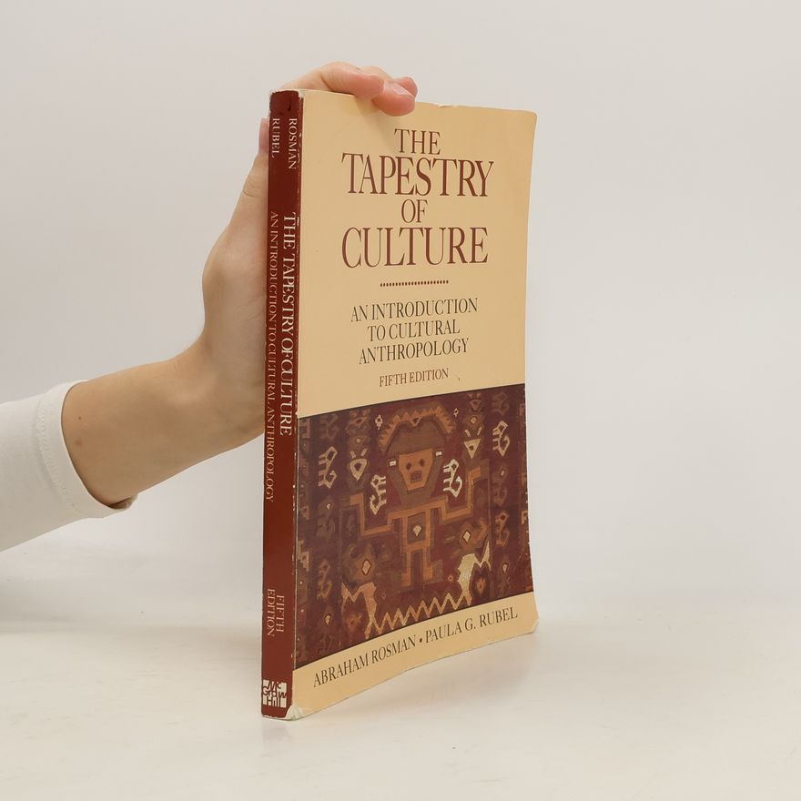 Paula G. Rubel The tapestry of culture : an introduction to cultural anthropology
