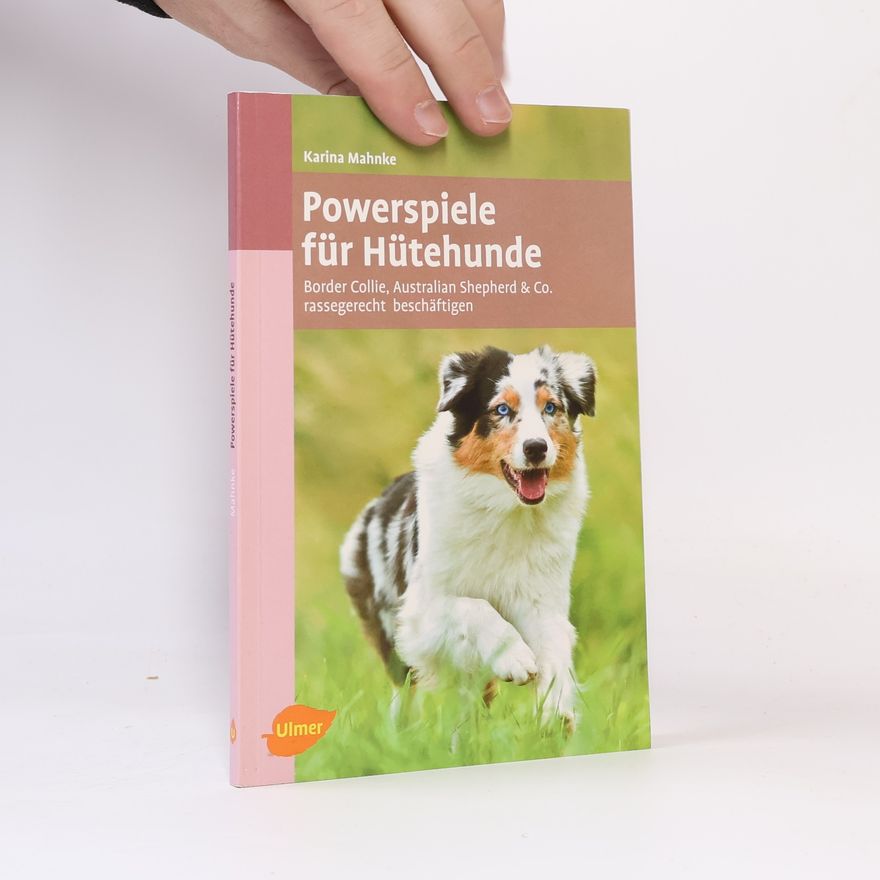 Karina Mahnke Powerspiele für Hütehunde