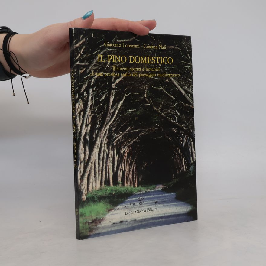 Cristina Nali Il pino domestico. Elementi storici e botanici di una preziosa realtà del paesaggio mediterraneo