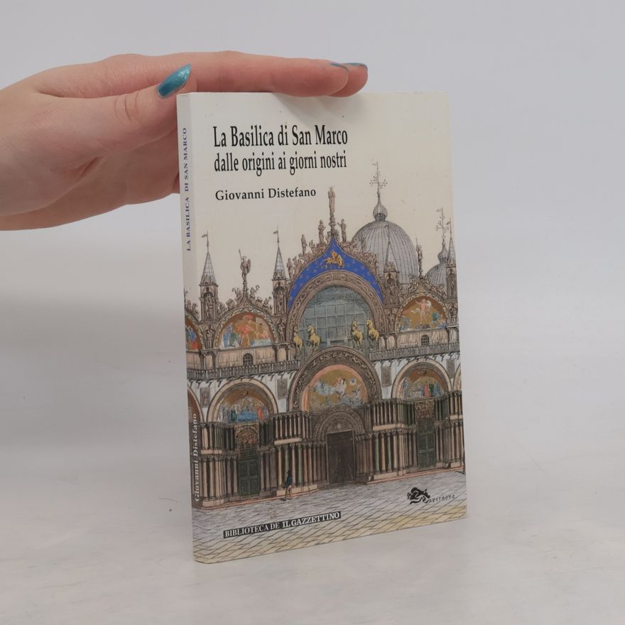 Giovanni Distefano La Basilica di San Marco dalle origini ai giorni nostri