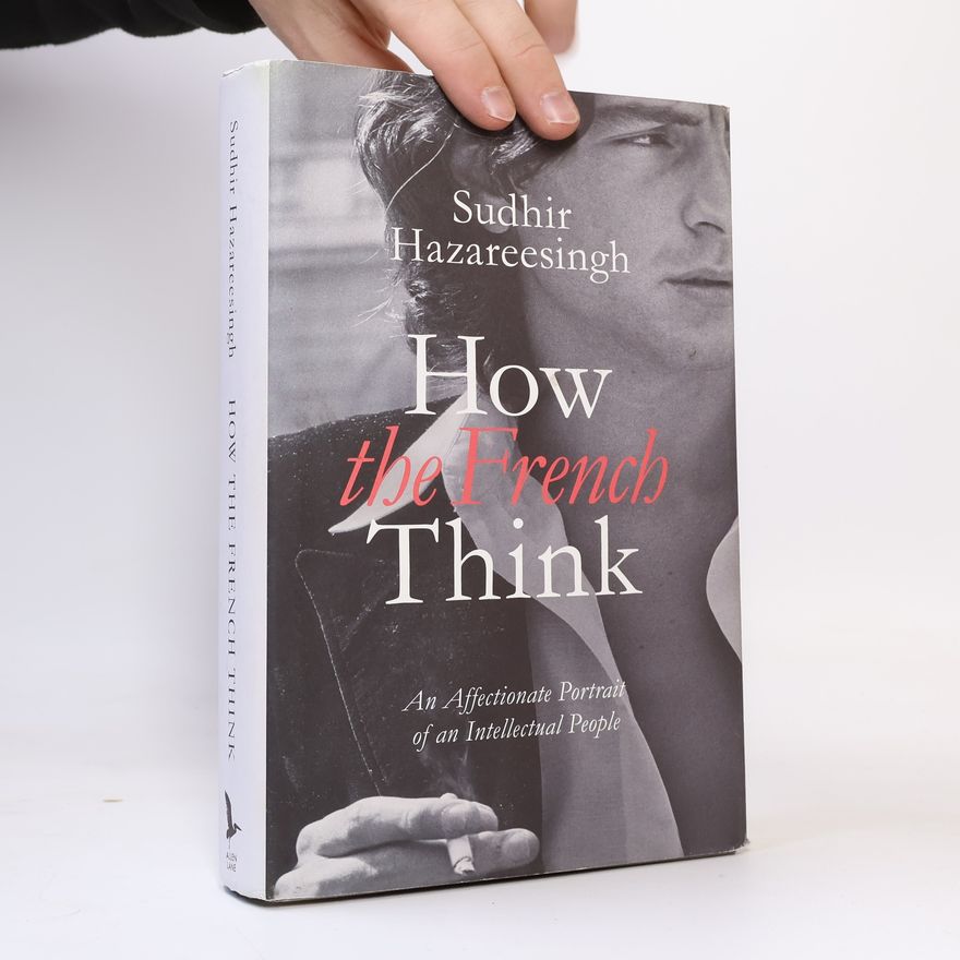 Sudhir Hazareesingh How the French Think