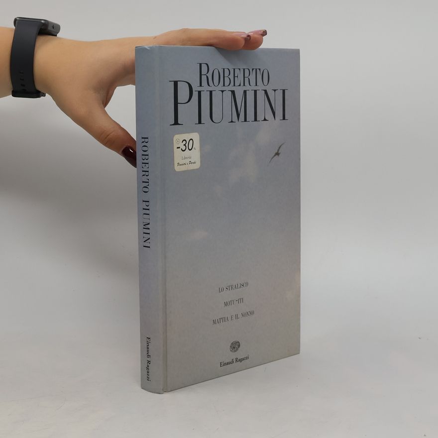 Roberto Piumini Lo stralisco. Motu-iti. Mattia e il nonno
